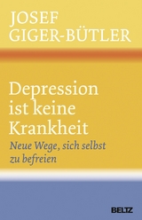 Depression ist keine Krankheit - Josef Giger-Bütler