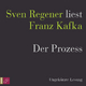 Der Prozess: Sven Regener liest Franz Kafka