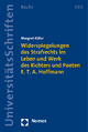 Widerspiegelungen des Strafrechts im Leben und Werk des Richters und Poeten E. T. A. Hoffmann - Margret Käfer
