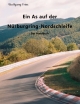 Ein As auf der Nürburgring-Nordschleife - Das Handbuch - Wolfgang Fries