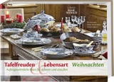 Tafelfreuden & Lebensart – Weihnachten - Maria Nitschmann, Ria Kormann, Ursula Volpert