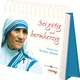 Sei gütig und barmherzig: Worte von Mutter Teresa