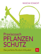Praxiscoach Pflanzenschutz: Das perfekte Rundum-Infopaket