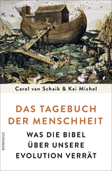 Das Tagebuch der Menschheit - Carel van Schaik, Kai Michel