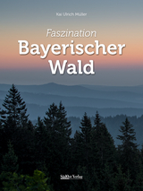 Faszination Bayerischer Wald - Kai Ulrich Müller