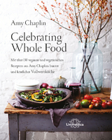 Celebrating Whole Food - Amy Chaplin