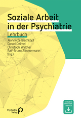 Soziale Arbeit in der Psychiatrie - Bischkopf, Jeannette; Deimel, Daniel; Walther, Christoph; Zimmermann, Ralf-Bruno