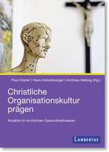 Christliche Organisationskultur prägen - Paul Hüster, Hans Hobelsberger