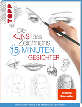 Die Kunst des Zeichnens 15 Minuten - Gesichter -  Frechverlag