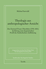Theologie aus anthropologischer Ansicht. - Michael Seewald
