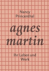 Agnes Martin - Nancy Princenthal