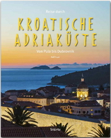 Reise durch die Kroatische Adriaküste - Von Pula bis Dubrovnik - 