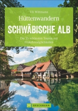 Hüttenwandern Schwäbische Alb - Uli Wittmann