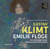Emilie Flöge - Reform der Mode, Inspiration der Kunst - 