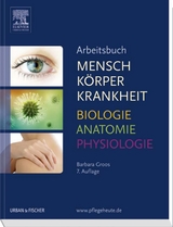 Arbeitsbuch zu Mensch Körper Krankheit & Biologie Anatomie Physiologie - Barbara Groos
