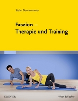 Faszien – Therapie und Training - Stefan Dennenmoser