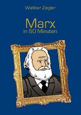 Marx in 60 Minuten - Walther Ziegler