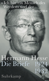 »Ich bin ein Mensch des Werdens und der Wandlungen« - Hermann Hesse