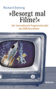 'Besorgt mal Filme!': Der internationale Programmhandel des DDR-Fernsehens (Medien und Gesellschaftswandel im 20. Jahrhundert)