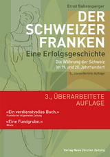 Der Schweizer Franken – Eine Erfolgsgeschichte - Ernst Baltensperger
