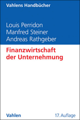 Finanzwirtschaft der Unternehmung - Louis Perridon, Manfred Steiner, Andreas W. Rathgeber