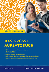 Das große Aufsatzbuch für die 10.-12./13. Klasse - Christine Friepes, Annett Richter