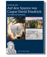 Auf den Spuren von Caspar David Friedrich - Gottfried Sello