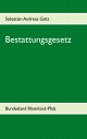 Bestattungsgesetz - Sebastian Andreas Götz