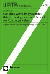 Komplexe Werke im System des Urheberrechtsgesetzes am Beispiel von Computerspielen - Claas Oehler