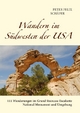 Wandern im Südwesten der USA: 111 Wanderungen im Grand Staircase Escalante National Monument und Umgebung