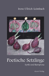Poetische Setzlinge - Irene Ullrich-Leimbach