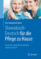 Slowakisch-Deutsch für die Pflege zu Hause - Nina Konopinski-Klein
