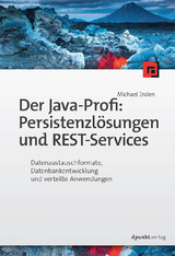 Der Java-Profi:  Persistenzlösungen und REST-Services - Michael Inden