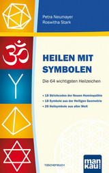 Heilen mit Symbolen. Die 64 wichtigsten Heilzeichen - Neumayer, Petra; Stark, Roswitha