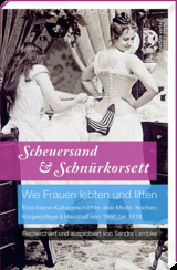 Scheuersand & Schnürkorsett. Wie Frauen lebten und litten - Sandra Lembke