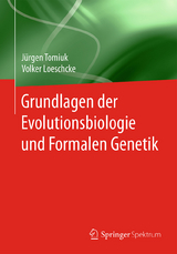 Grundlagen der Evolutionsbiologie und Formalen Genetik - Jürgen Tomiuk, Volker Loeschcke
