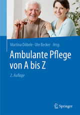 Ambulante Pflege von A bis Z - Döbele, Martina; Becker, Ute