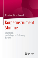Körperinstrument Stimme - Christiane Kiese-Himmel