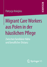 Migrant Care Workers aus Polen in der häuslichen Pflege - Patrycja Kniejska