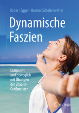 Dynamische Faszien - Robert Egger, Hannes Schoberwalter
