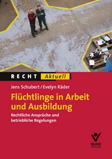 Flüchtlinge in Arbeit und Ausbildung - Jens Schubert, Evelyn Räder