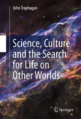 Science, Culture and the Search for Life on Other Worlds - John W. Traphagan