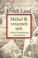 Michel B. verzettelt sich: Eifeler Ermittlungen eines Enkels (Edition Eyfalia)