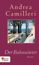 Der BahnwÃ¤rter: Sizilien-Roman Andrea Camilleri Author