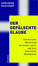 Der gefälschte Glaube - Karlheinz Deschner