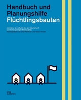 Flüchtlingsbauten. Handbuch und Planungshilfe - 