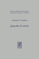 Jesus the Exorcist: A Contribution to the Study of the Historical Jesus: 54 (Wissenschaftliche Untersuchungen zum Neuen Testament 2. Reihe)