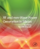RF and mm-Wave Power Generation in Silicon - Kaushik Sengupta;  Hua Wang