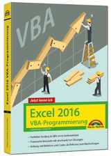 Jetzt lerne ich: Excel 2016 VBA-Programmierung - Ignatz Schels