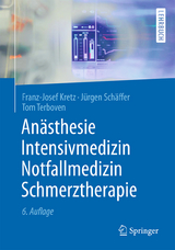 Anästhesie, Intensivmedizin, Notfallmedizin, Schmerztherapie - Franz-Josef Kretz, Jürgen Schäffer, Tom Terboven